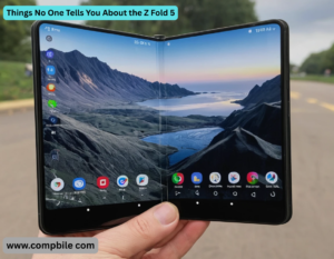 Things No One Tells You About the Z Fold 5