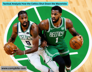 Tactical Analysis How the Celtics Shut Down the Mavericks