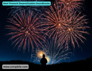 Best Firework Desensitization Soundtracks
