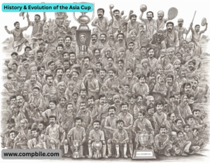 History & Evolution of the Asia Cup