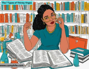 The 7 Types of Thirsty Virgos