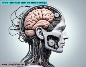 Neuro-Tech: When Brain and Machine Merge