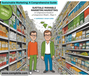 Sustainable Marketing: A Comprehensive Guide