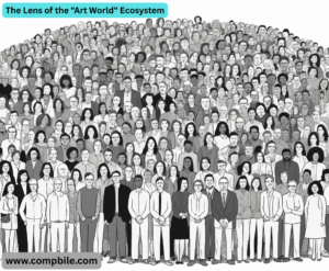 The Lens of the "Art World" Ecosystem